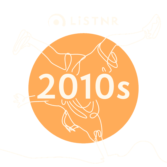 LiSTNR - 2010s